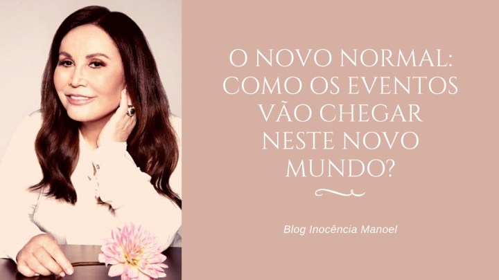 O novo normal: como os eventos vão chegar neste novo&nbsp;mundo?