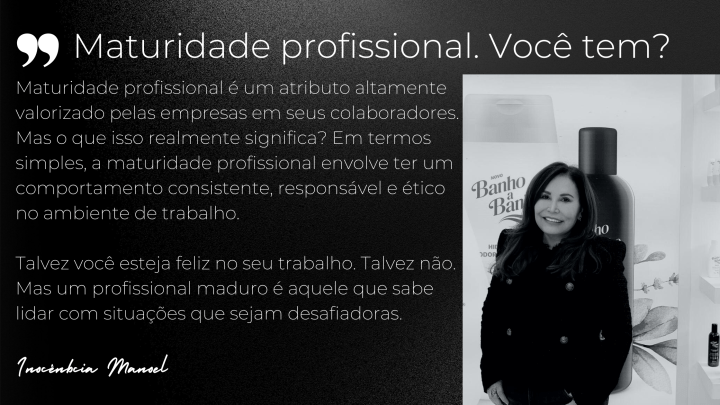 Maturidade profissional. Você&nbsp;tem?